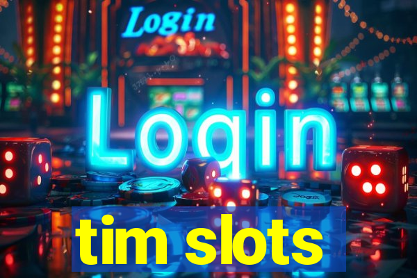 tim slots